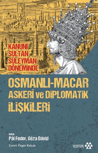 Osmanlı-Macar Askeri ve Diplomatik İlişkileri