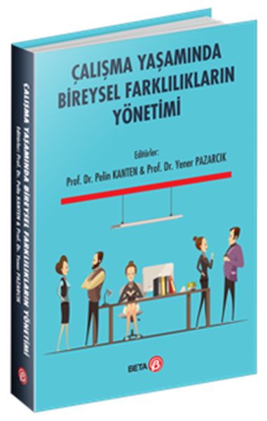 Çalışma Yaşamında Bireysel Farklılıkların Yönetimi