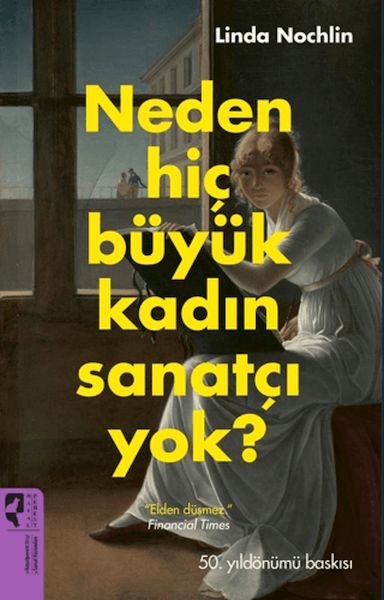 Neden Hiç Büyük Kadın Sanatçı Yok?