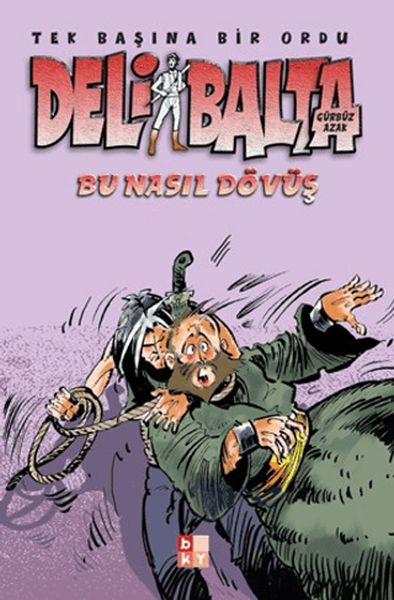 Deli Balta - Bu Nasıl Dövüş