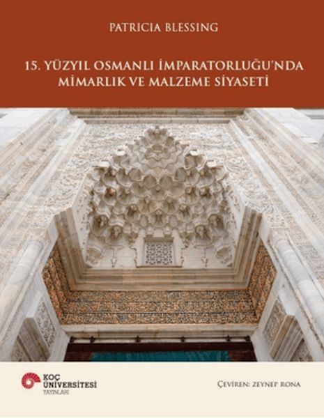 15. Yüzyıl Osmanlı İmparatorluğu'nda Mimarlık ve Malzeme Siyaseti