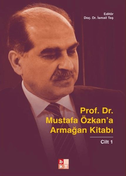 Prof. Dr. Mustafa Özkan'a Armağan Kitabı - 1