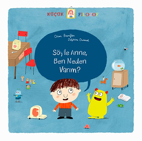 Küçük Filozof - Söyle Anne Ben Neden Varım?