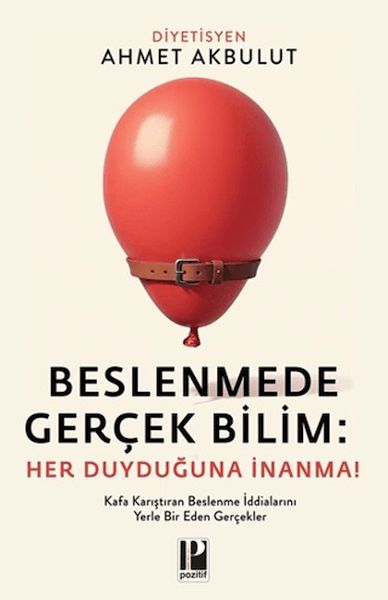 Beslenmede Gerçek Bilim: Her Duyduğuna İnanma
