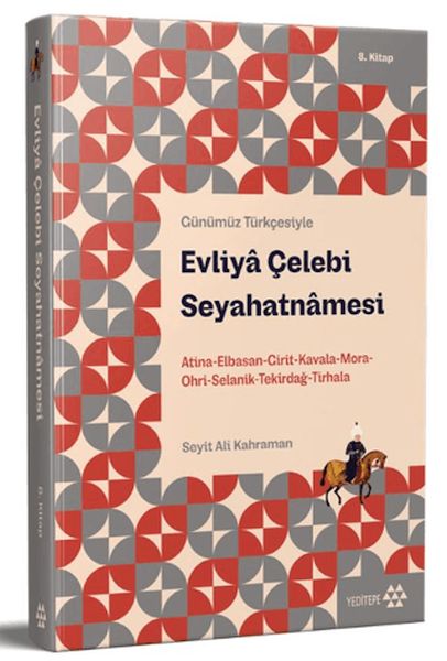 Günümüz Türkçesiyle: Evliya Çelebi Seyahatnamesi 8. Kitap