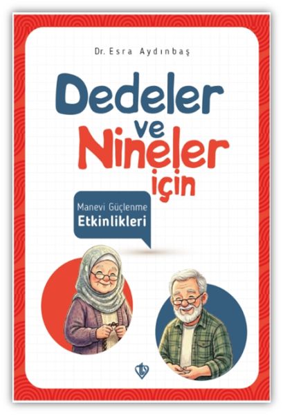 Dedeler ve Nineler İçin Manevi Güçlenme Etkinlikleri