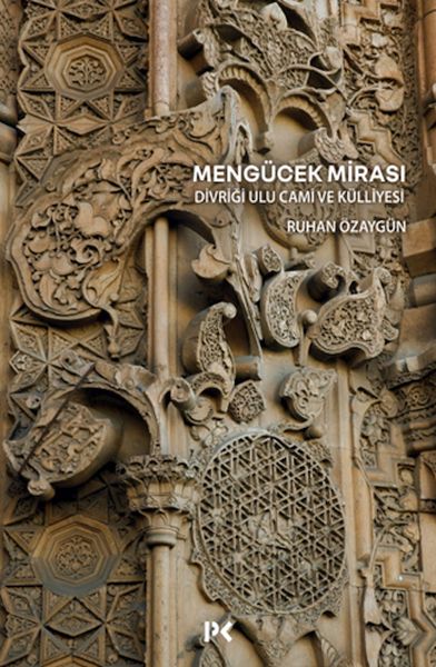 Mengücek Mirası: Divriği Ulu Cami ve Külliyesi