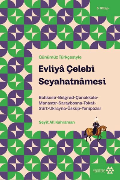Günümüz Türkçesiyle: Evliya Çelebi Seyahatnamesi 5. Kitap