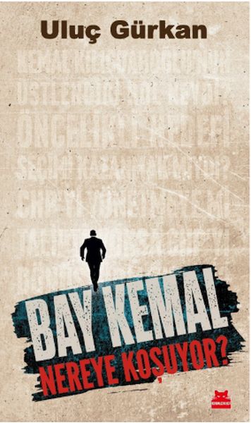 Bay Kemal Nereye Koşuyor?