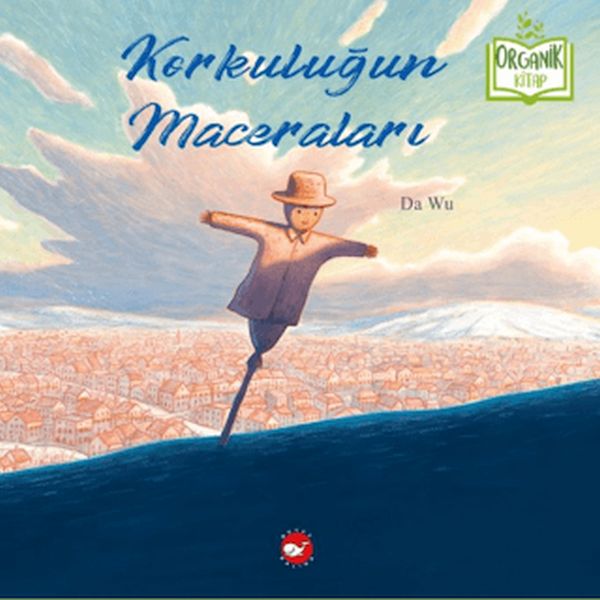 Korkuluğun Maceraları (Organik Kitap)
