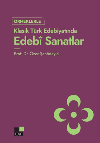 Örneklerle Klasik Türk Edebiyatında Edebi Sanatlar