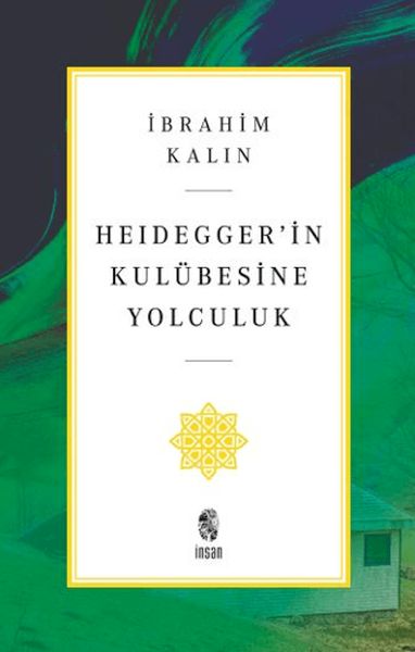 Heidegger’in Kulübesine Yolculuk
