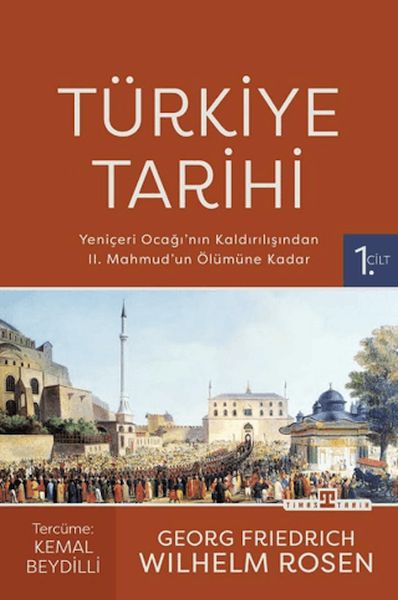 Türkiye Tarihi 1. Cilt - Yeniçeri Ocağı'nın Kaldırılışından II. Mahmud'un Ölümüne Kadar