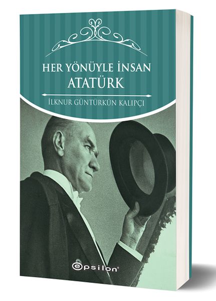 Her Yönüyle İnsan Atatürk (Karton Kapak)