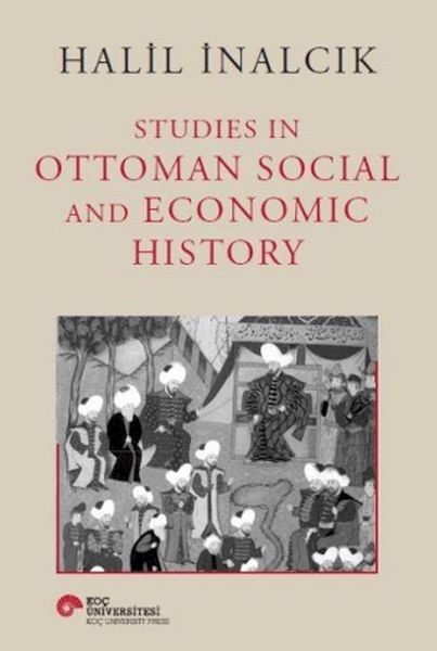 Studies In Ottoman Social and Economic History