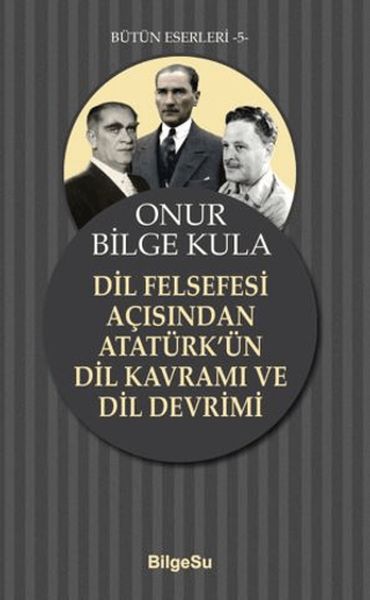 Dil Felsefesi Açısından Atatürk’ün Dil Kavramı ve Dil Devrimi