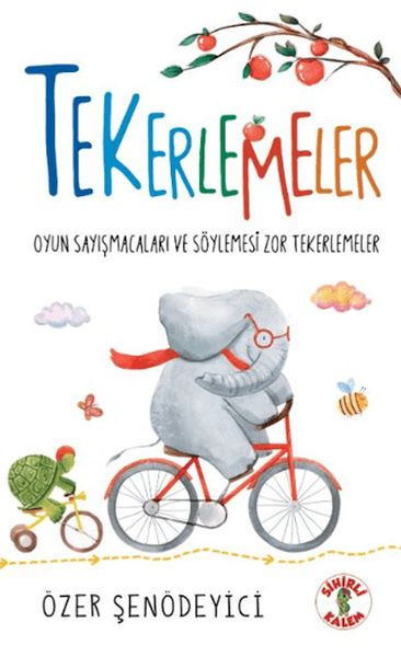 Tekerlemeler - Oyun Sayışmacaları ve Söylemesi Zor Tekerlemeler