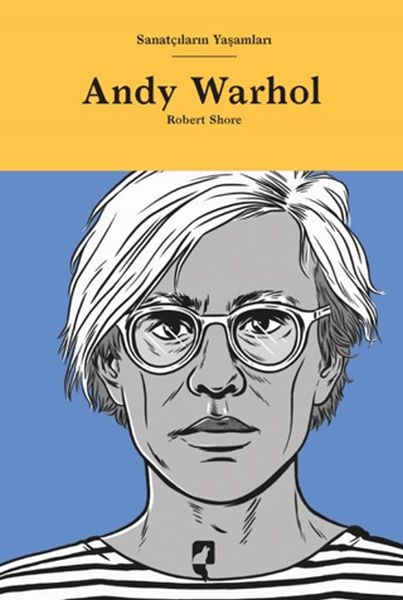 Sanatçıların Yaşamları- Andy Warhol