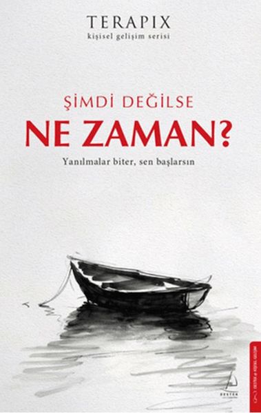 Terapix Kişisel Gelişim Serisi - Şimdi Değilse Ne Zaman?