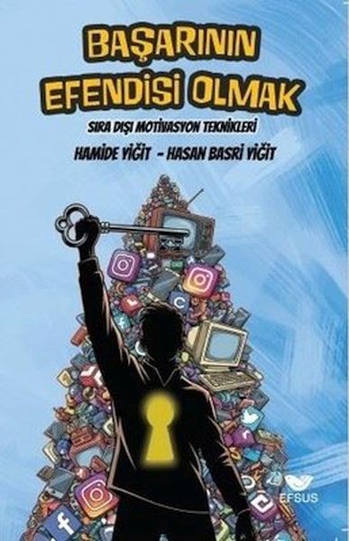 Başarının Efendisi Olmak - Sıra Dışı Motivasyon Teknikleri