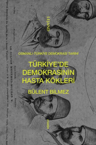 Türkiye’de Demokrasinin Hasta Kökleri