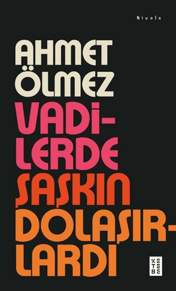 Vadilerde Şaşkın Dolaşırlardı