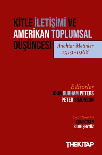 Kitle İletişimi ve Amerikan Toplumsal Düşüncesi (Anahtar Metinler 1919-1968)