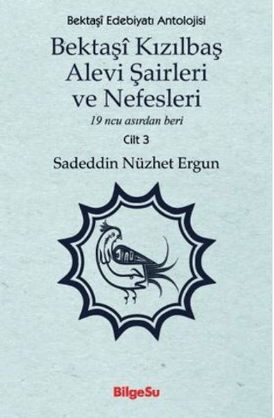 Bektaşî Kızılbaş Alevi Şairleri ve Nefesleri 3. Cilt