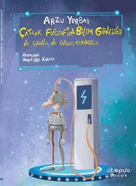 Ne Onunla Ne Onsuz: Teknoloji - Çatlak Filozof'un Bilim Günlüğü