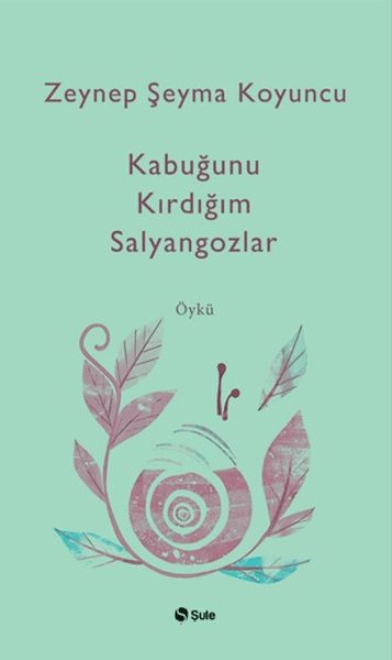 Kabuğunu Kırdığım Salyangozlar