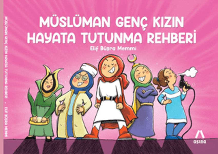 Müslüman Genç Kızın Hayata Tutunma Rehberi