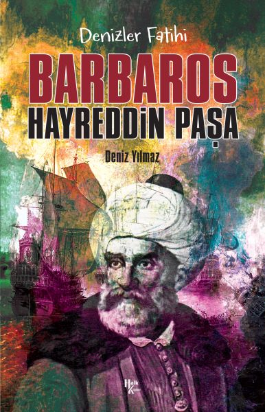 Barbaros Hayreddin Paşa - Denizler Fatihi