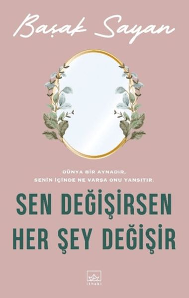 Sen Değişirsen Her Şey Değişir