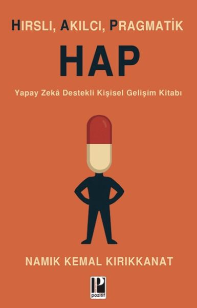 Hırslı, Akılcı, Pragmatik Hap