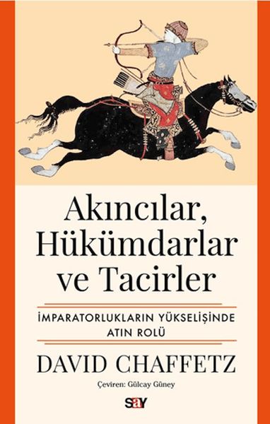 Akıncılar, Hükümdarlar ve Tacirler