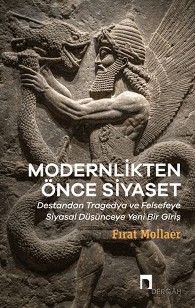 Modernlikten Önce Siyaset - Estetiğin Siyaseti