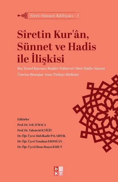 Siret - Sünnet Külliyatı 1 - Siretin Kur'an, Sünnet ve Hadis İle İlişkisi